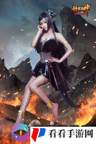 助阵修罗武神手游上线，众女神演绎最美传奇